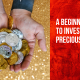 A COMPLETE GUIDE ON HOW TO INVEST IN GOLD AND SILVER FOR NEW INVESTORS