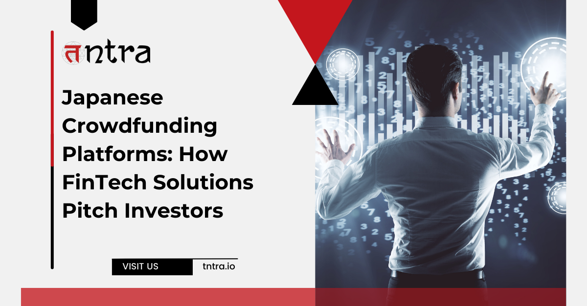 Japanese Crowdfunding Platforms: How FinTech Solutions Pitch Investors