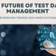 The Future of Test Data Management: Emerging Trends and Innovations