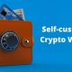 What are the Benefits of Self-Custody in Crypto?