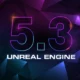 Unreal Engine 5.3 officially launches and is available to all