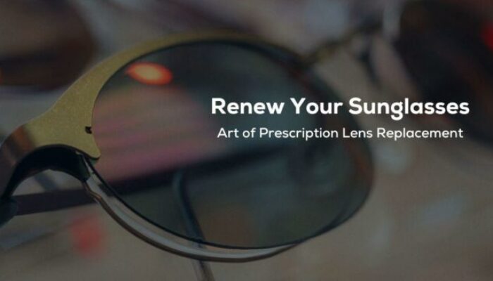 Renew Your Sunglasses:The Art of Prescription Lens Replacement