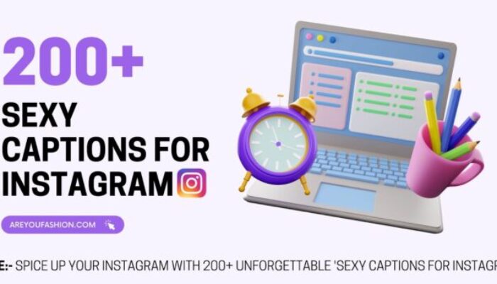 Spice Up Your Instagram with 200+ Unforgettable ‘Sexy Captions for Instagram’