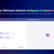 BypassAI: An Objective Review of a Top Bypass AI Detection Tool